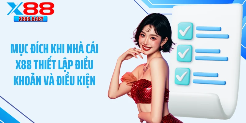 Mục đích khi nhà cái X88 thiết lập điều khoản và điều kiện