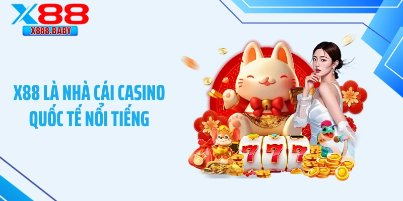 X88 là nhà cái casino quốc tế nổi tiếng
